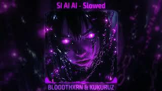 BLOODTHXRN \u0026 KUKURUZ - SI AI AI (Slowed)