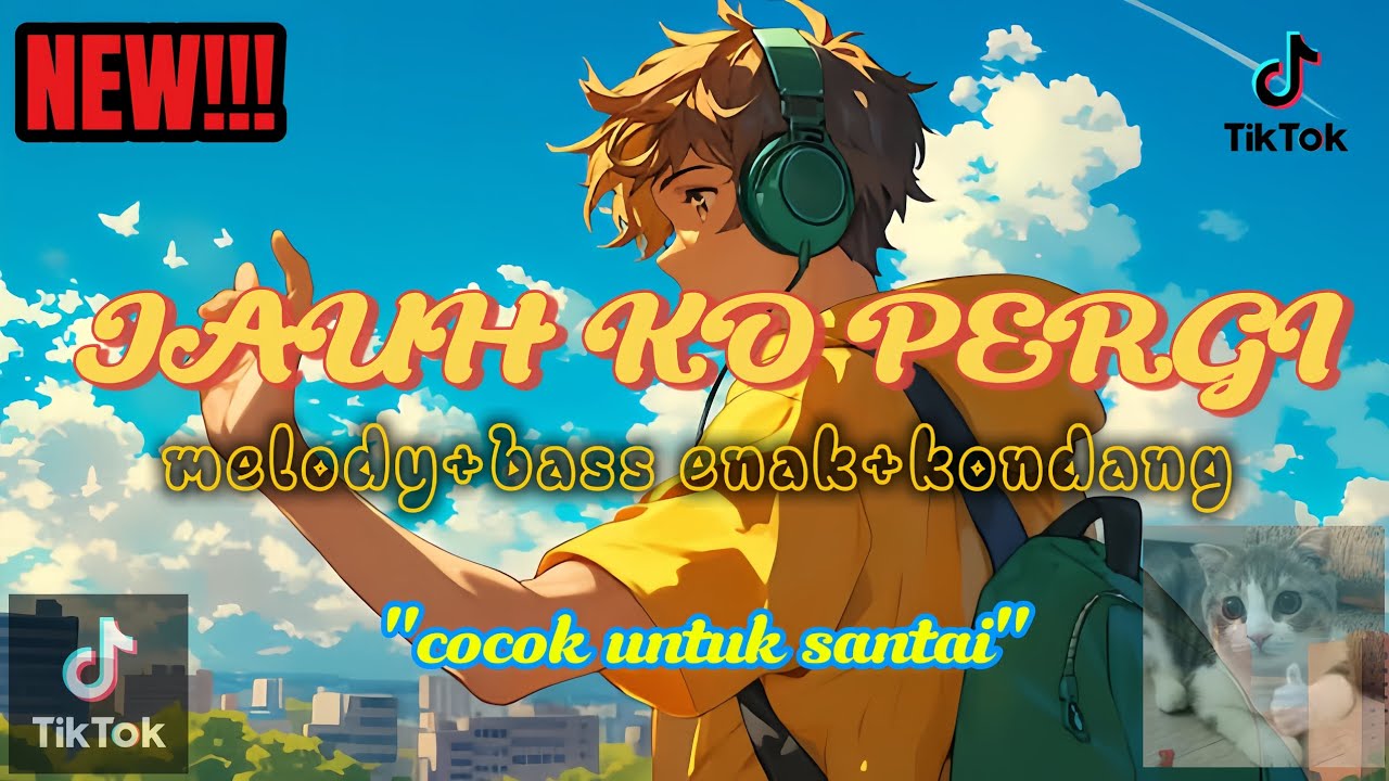 DJ JAUH KO PERGI || MELODI + BASS + KONDANG || VIRAL || EENAAAK 😋 BUAT SANTAI 🎵🎧