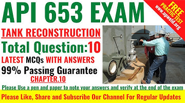Top 10 Latest API 653 Exam Chapter 10 - Tank Reconstruction - Question Answers