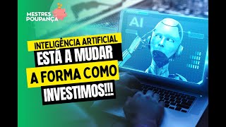 Investimentos do Futuro - Como a Inteligência Artificial Está a Mudar a Forma Como Investimos