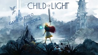 Game of Philo :  Child Of Light Ep 2