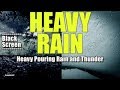 Rain 2 hours of heavy rainfall and thunder sounds  high quality sleeping sounds black screen