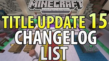 Minecraft (Xbox 360/PS3) - TU15 UPDATE! - CHANGELOG LIST (Title Update 15)