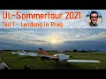 UL-Sommertour 2021 Teil 1 - Flug nach Prag