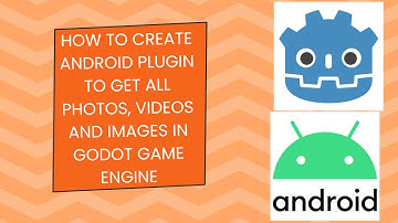 How to Create Android Plugin to Get All Photos, Videos And Images in Godot Game Engine