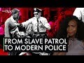 How American Slavery Helped Create Modern Day Policing | Unpack That