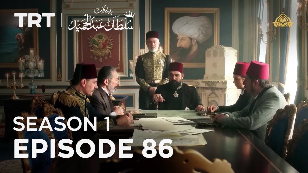 Episode 86 – Season 1 | Payitaht Sultan Abdulhamid
