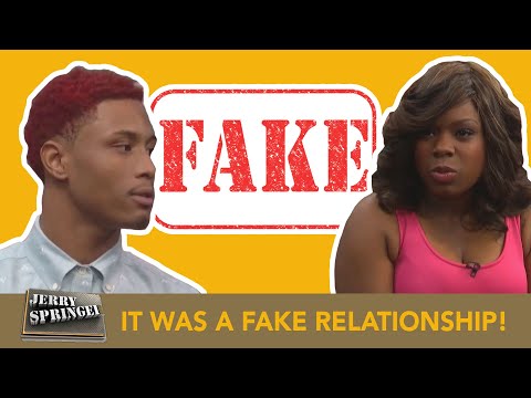 IT WAS A FAKE RELATIONSHIP! (The Jerry Springer Show) IT WAS A FAKE RELATIONSHIP! (The Jerry Springer Show)