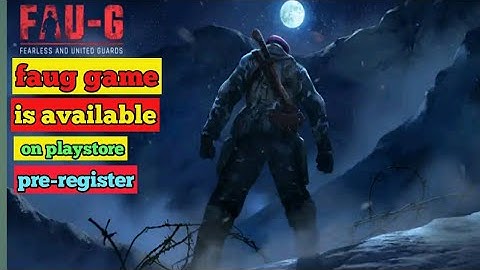 Faug game official launch on Playstore download link is provided pre-registration.