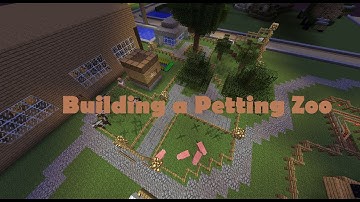 Building a Petting Zoo