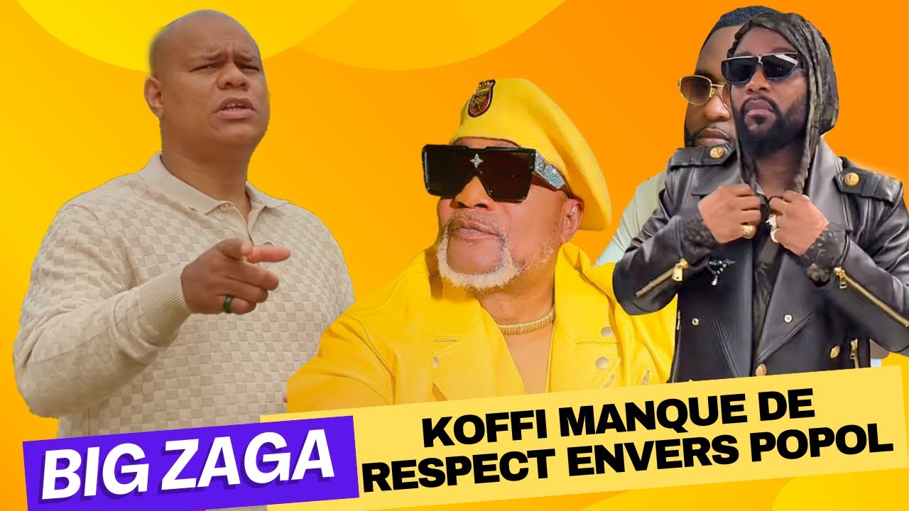 KOFFI TRES IMPOLI, MANQUES YA RESPECT  ENVERS POPOL MUPASULA, BIG ZAGA TRES FÂCHÉ 