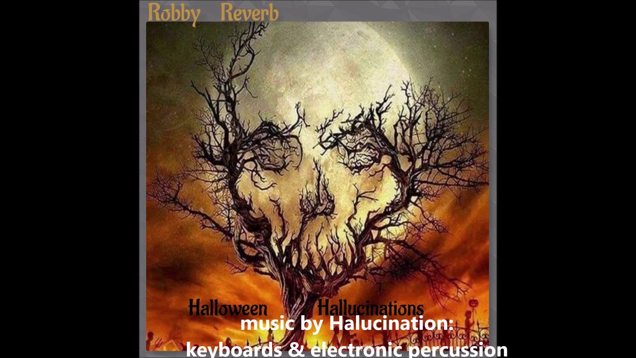 Robby Reverb - Halloween Hallucinations (full albumix)