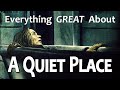 Everything GREAT About A Quiet Place!