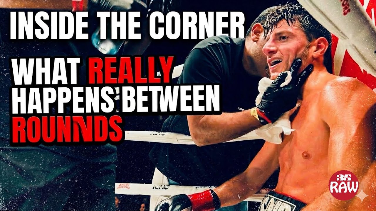 Inside the Corner: What Really Happens Between Rounds (35 RAW Fight ...