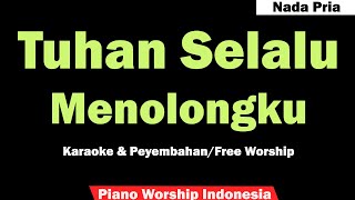 (Pria) Tuhan Selalu Menolongku Karaoke Piano & Penyembahan/Free Worship