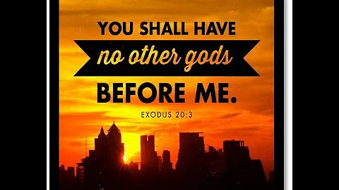 Exodus 20:3:  A Quick Look (Have no other gods)