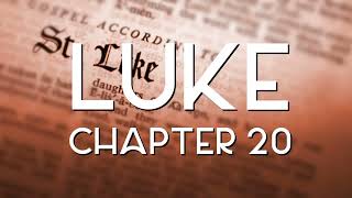 Gospel of Luke - Chapter 20 - KJV English Bible
