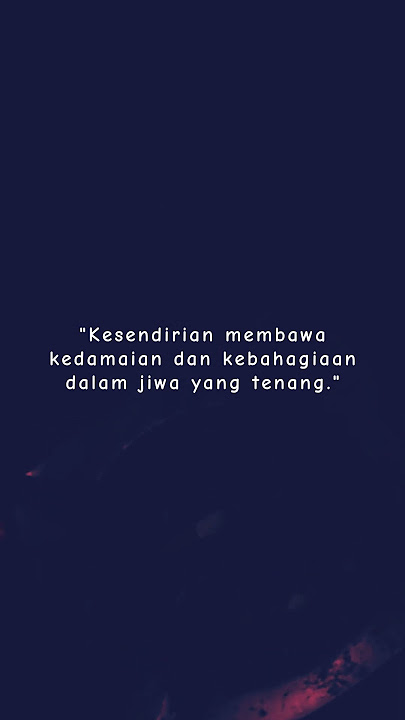 KATA KATA BIJAK KESENDIRIAN | #shortsvideo #shorts #storywa #motivation #motivasi #sendiri #bahagia