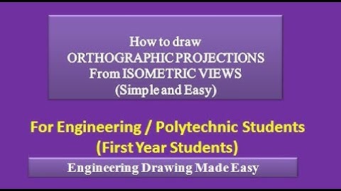 how to draw Orthographic projections for given isometric view