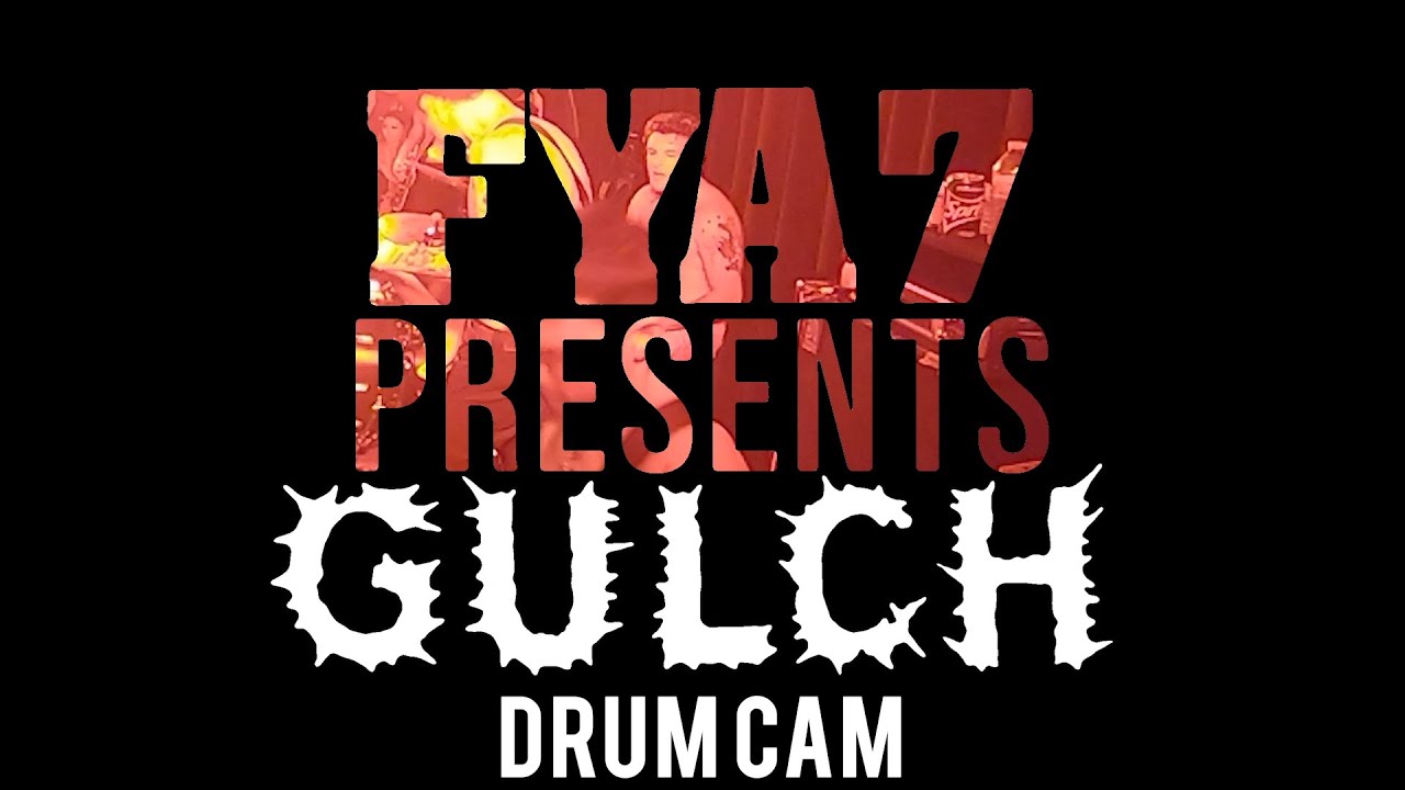 Gulch (Drum Cam) at FYA Fest 7