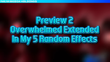 Preview 2 Overwhelmed Extended in My 5 Random Effects