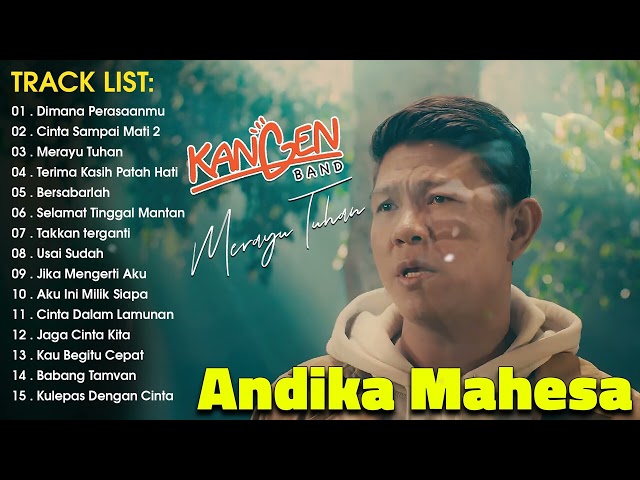 Merayu Tuhan, Cinta Sampai Mati, Dimana Perasaanmu | Andika Mahesa Kangen Band Full Album 2023 class=