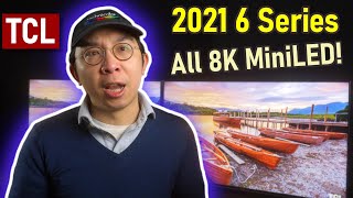 TCL 2021 6-Series Mini LED TV is 8K Only - The Beginning of The End for 4K?