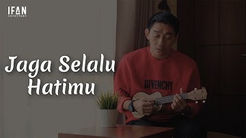 Jaga Selalu Hatimu - Seventeen (Ukulele version by Ifan Seventeen #10)