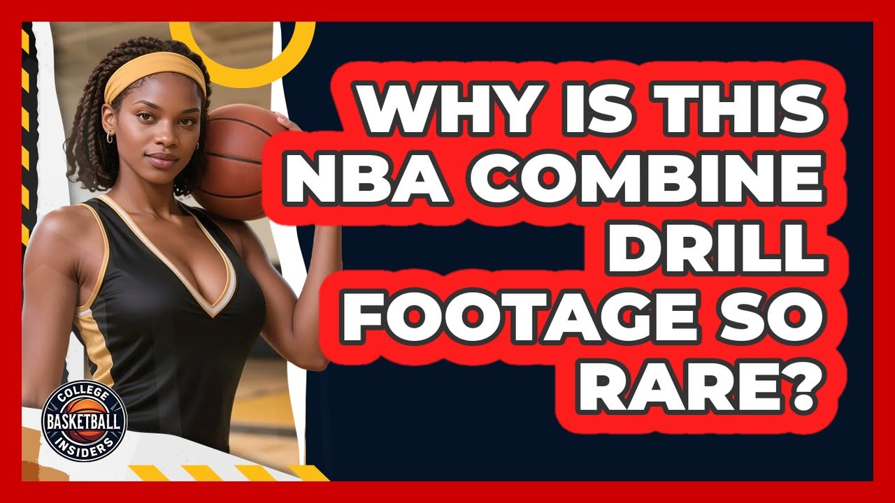 Why Is This NBA Combine Drill Footage So Rare? - College Basketball Insiders