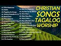 Devotional christian songs  best tagalog worship with lyrics