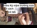 Hướng dẫn intro Kỷ niệm trường xưa tone D và C có tab