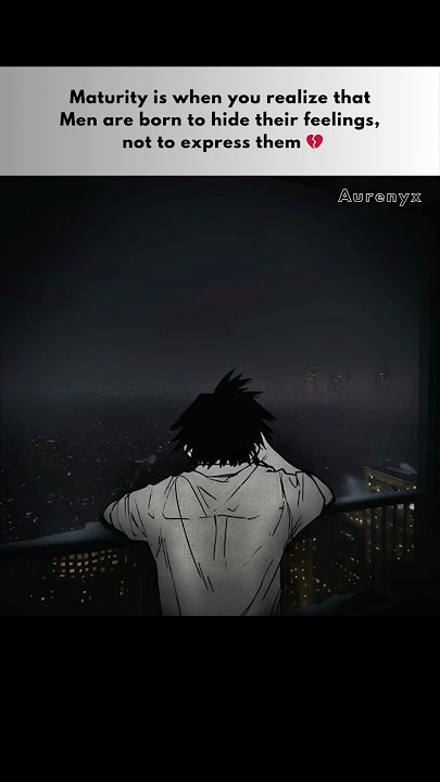 Maturity is realizing this 💔 | Boys’ Thoughts #sad #deep #relatable #animeedit #shorts