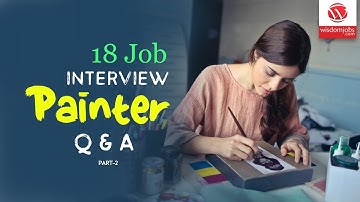 Painter Interview Questions and Answers 2019 Part-2 | painter Interview Questions | Wisdom Jobs