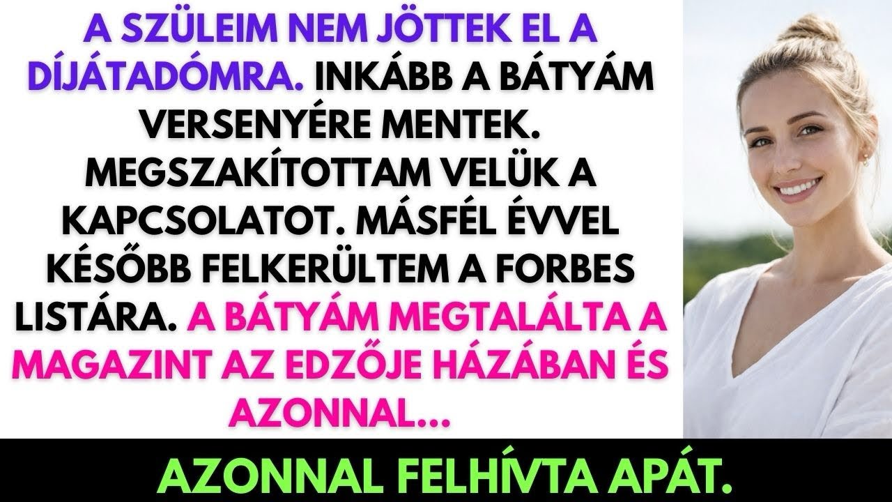 A SZÜLEIM NEM JÖTTEK EL A DÍJÁTADÓMRA A BÁTYÁM MIATT. 18 HÓNAPPAL KÉSŐBB…