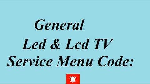 General LED & LCD TV SERVICE MENU CODE UPDATE BY ALL ERROR CODE