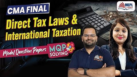 CMA Final | Direct Tax Laws & International Taxation - MQP SOLVING 📝 | MEPL Classes