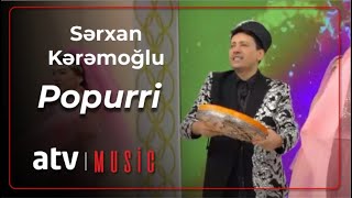 Sərxan Kərəmoğlu - Popuri Resimi