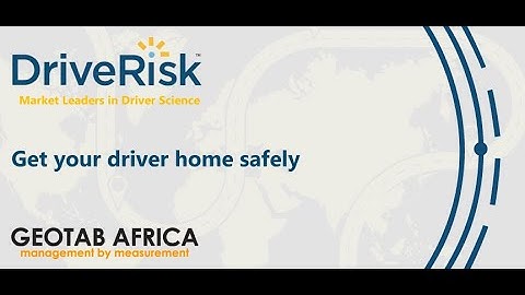 Geotab Africa Partners: DriveRisk Video Telematics