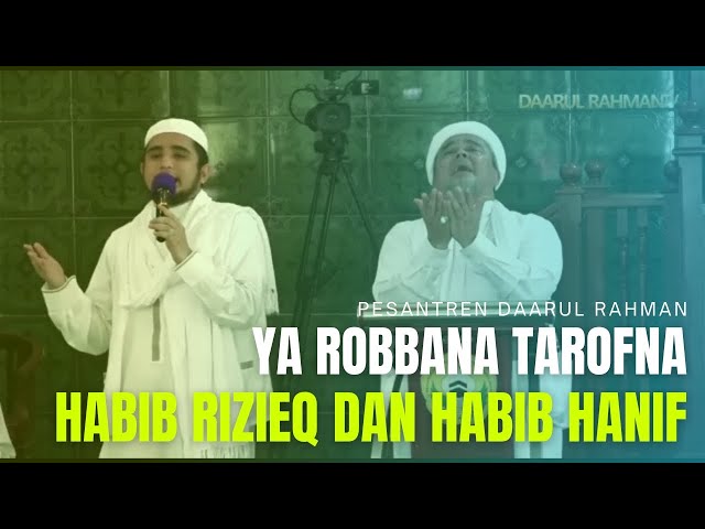 Yaa Robbana Tarofna Habib Rizieq dan Habib Hanief class=