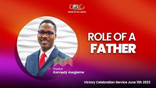 Role for a Father || COLC || Kennedy Asegieme