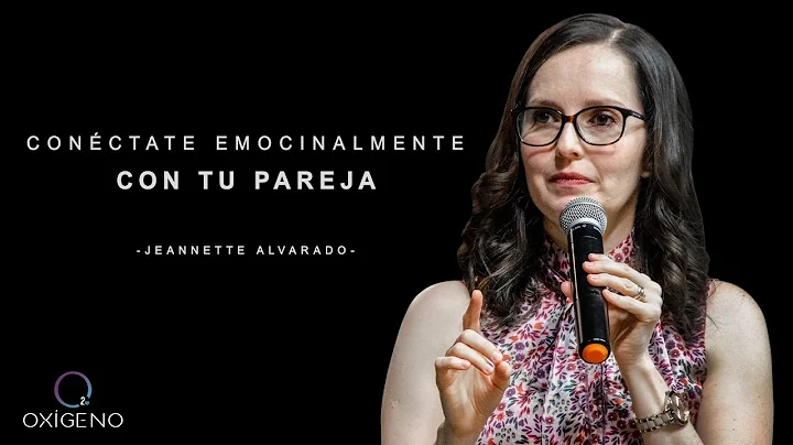 Jeannette Alvarado | Conctate Emocionalmente con t...