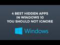 4 Best Hidden Apps in Windows 10 - You should not ignore