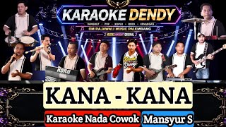KANA KANA KARAOKE PRIA | Mansyur S | Karaoke Dangdut Original | Karaoke Dendy OM Rajawali Music