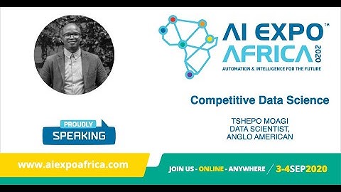 AI Expo Africa 2020: Competitive Data Science