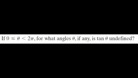 If 0 less than theta less than 2pi for what angles