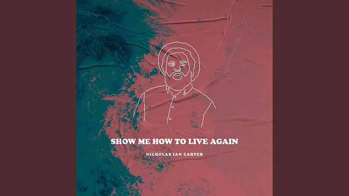 Show Me How to Live Again