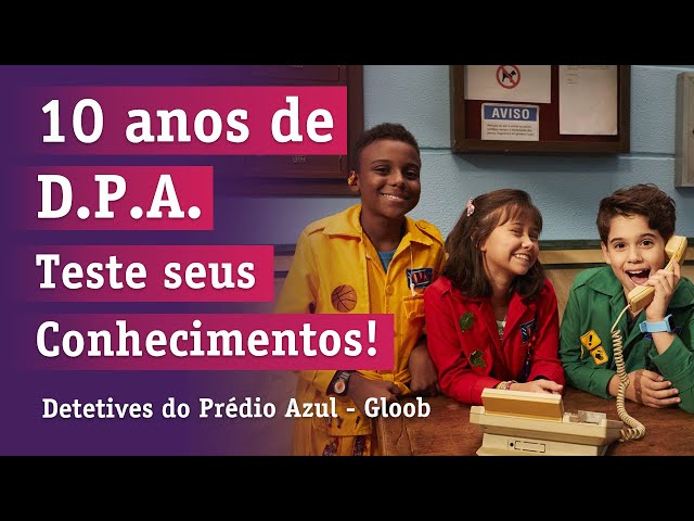 D.P.A. – Detetives do Prédio Azul” celebra dez anos no ar com episódio  especial