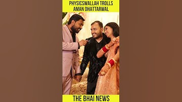 Physics Wallah TROLL Aman Dhattarwal | #shorts | The Bhai News