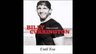 Video thumbnail of "Billy Currington - Until You 4/10 + High Quality"