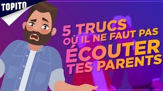 TOP 5 DES FOIS OÙ VOS PARENTS ONT TOUJOURS TORT, arrêtez de les écouter !